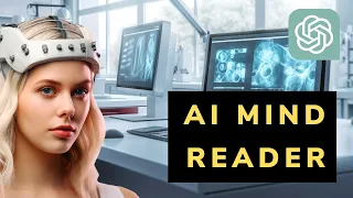 Using ChatGPT To Read Your Mind: AI Breakthrough