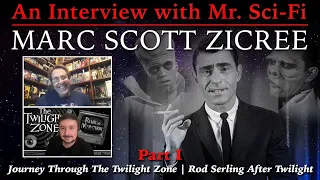 Marc Scott Zicree Interview PART I - Journey Through The Twilight Zone | Rod Serling After Twilight