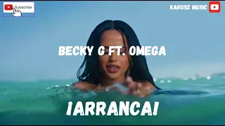 Becky G - Arranca (Letra/Lyrics + Video Oficial) ft. Omega