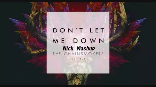 Don't Let Me Down [W&W And Illenium Remix] [Nick Mashup]