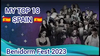 🇪🇦MY TOP 18 BENIDORM FEST 2023 🇪🇦 Who should represent SPAIN in EUROVISION 2023?