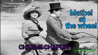 Phim hài Charlie Chaplin (Saclo) - Movie Charlie Chaplin - Matbel at the wheel
