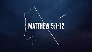 Matthew 5:1-12 – Bible Reading