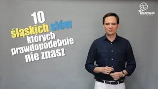 10 Śląskich Słów, Których Prawdopodobnie Nie Znasz