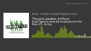 Thought Leaders: Artificial Intelligence and its Implications for the U.S. Army