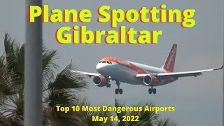 Gibraltar Airport 4K Plane Spotting, One of the Worlds Most Dangerous Airports,  Saturday 14 May