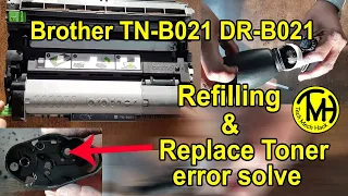How to Refill Brother TN-B021 Cartridge & Solve Replace Toner Error.
