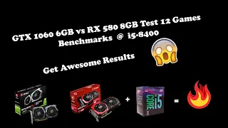 GTX 1060 6GB vs RX 580 8GB Benchmarks Test 12 Games with i5-8400