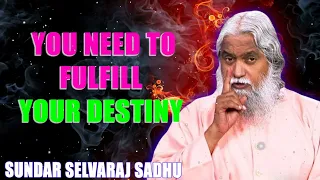 Sadhu Sundar Selvaraj  ❤️‍🔥  You Need To Fulfill Your Destiny