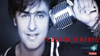 Ye Duniya Ye Mehfil (Sonu Nigam)