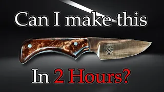 Knife making:  2 hour challenge
