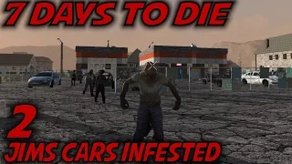 7 Days to Die -Ep. 2- "Jims Cars Infested" -Let's Play 7 Days to Die Gameplay- Alpha 15 (S15)