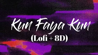 Kun Faya Kun Lofi + 8D | Rockstar | A R Rehman,Javed Ali,Mohit Chauhan |Ranbir Kapoor,Nargis Fakri