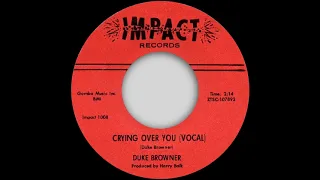 Duke Browner - Crying Over You (Vocal) - Impact (NORTHERN SOUL and R&B)