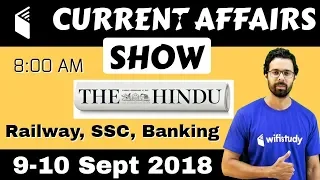 8:00 AM - Current Affairs Show 9-10 Sept | RRB ALP/Group D, SBI Clerk, IBPS, SSC, UP Police