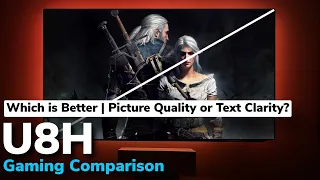 Which is better, Picture Quality or Text Clarity on the U8H?