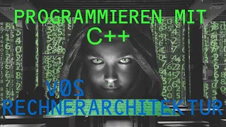 Rechnerarchitektur - #02 [Programmieren mit C++ | Deutsch] by Fusel