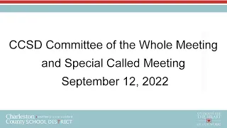 CCSD Committee of the Whole Meeting and Special Called Meeting | September 12, 2022