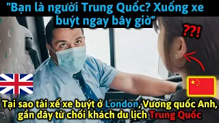 Tại sao tài xế xe buýt ở London, Vương quốc Anh, gần đây từ chối khách du lịch Trung Quốc