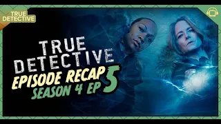 True Detective: Night Country Season 4 Episode 5 Recap