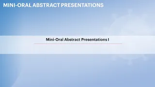 Mini-Oral Abstract Presentations I INTEREST 2022