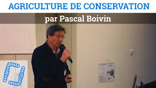 Agriculture de conservation, sols et productivité durable - Pascal BOIVIN