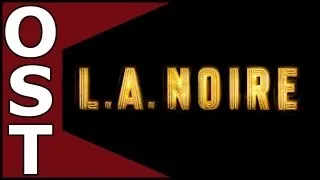 L.A. Noire OST ♬ Complete Original Soundtrack