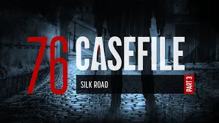 Case 76: Silk Road (Part 3)