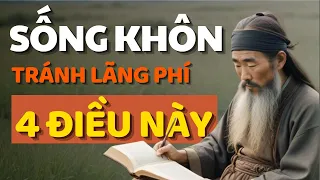 Cổ Nhân Dạy Tránh Lãng Phí 4 Điều Này Để Sống Khôn Ngoan - Triết Lý Cuộc Sống