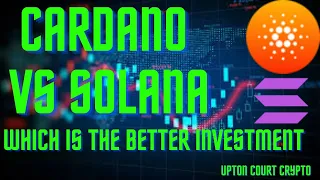 Cardano vs Solana: which is the better crypto to buy?