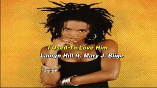 I Used To Love Him - Lauryn Hill ft Mary J. Blige // (ENG-SPA lyrics)