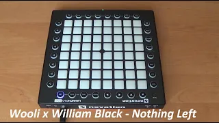 Wooli x William Black - Nothing Left | Launchpad Pro