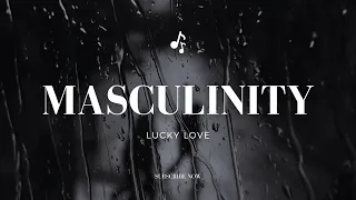 Masculinity - Luck Love (Lyric)