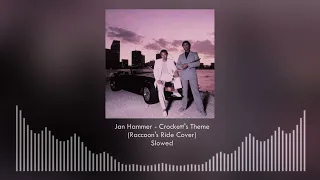 Jan Hammer - Crockett's Theme "Miami Vice" (Raccoon's Ride Cover) - Slowed