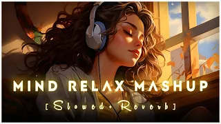 Mind Fresh LoFi Mashup ❤ || Relaxing LoFi Mashup  😍 || Bollywood Lofi Mashup | VIBE AMR