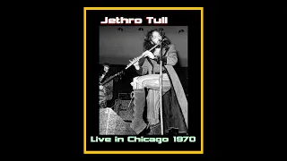 Jethro Tull - Live in Chicago 1970  (Complete Bootleg)