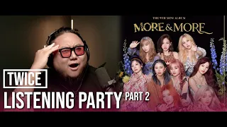 Listening Party: TWICE "MORE & MORE" Reaction - First Listen PART 2