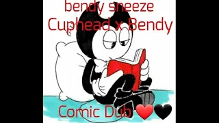 Bendy Sneeze 🖤 //Bendy X Cuphead // Cuphead // Bendy and the ink machine // ( Comic Dub ) 🖤❤