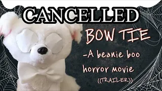 BOWTIE -A beanie boo horror movie Trailer-By Club TY