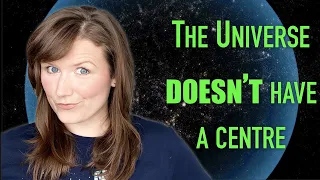 If the Universe is expanding, where is the centre?