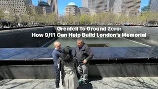 Grenfell To Ground Zero: How New York’s 9/11 Memorial Can Help Build London’s Memorial