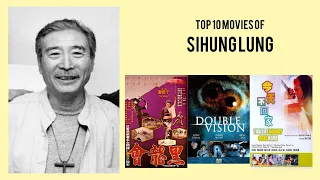 Sihung Lung Top 10 Movies of Sihung Lung| Best 10 Movies of Sihung Lung