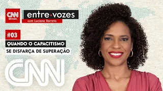 Entre Vozes #03: Quando o capacitismo se disfarça de superação