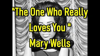 "The One Who Really Loves You" - Mary Wells (lyrics)