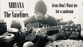 Nirvana / Vaselines - Jesus Don’t Want me for a Sunbeam