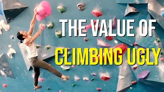 No Need for Perfection - The Value of Climbing Ugly