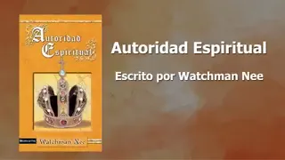 AUTORIDAD ESPIRITUAL Watchman Nee - AUDIOLIBRO VOZ HUMANA----(240P)