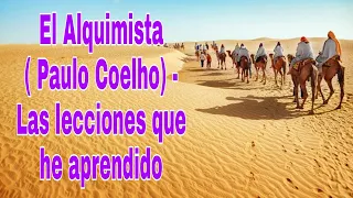 " El Alquimista"( Paulo Coelho) - Las Lecciones Que He Aprendido