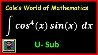 Integral of cos^4(x)sin(x) ❖ Calculus ❖ U-Substitution ❖ Trig Integrals