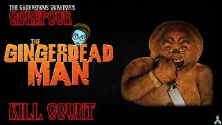 KILL COUNT: THE GINGERDEAD MAN (2005) - It's not the calories that will kill you